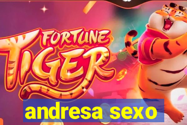 andresa sexo